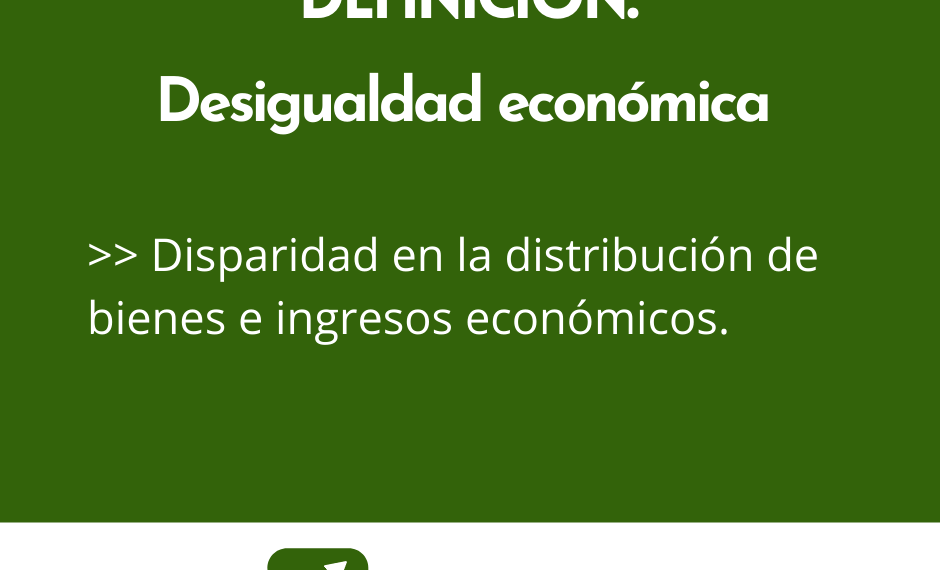 Definición y por qué de la desigualdad económica
